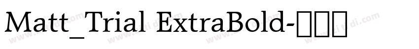 Matt_Trial ExtraBold字体转换